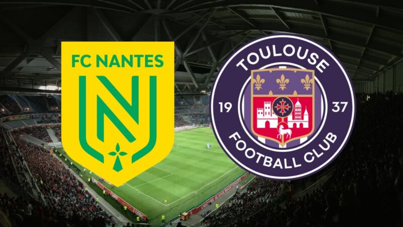 How to watch nantes vs toulouse live on tv and streaming in ligue 1