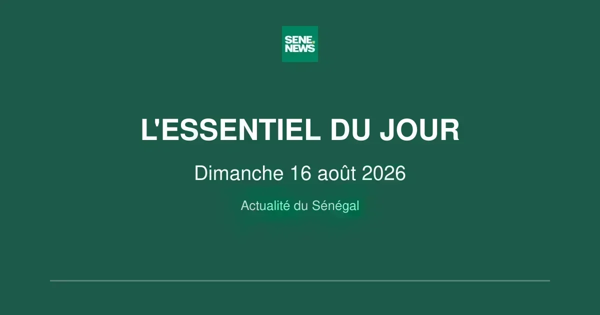 Senegal’s sunday pulse: key developments on august 16, 2026