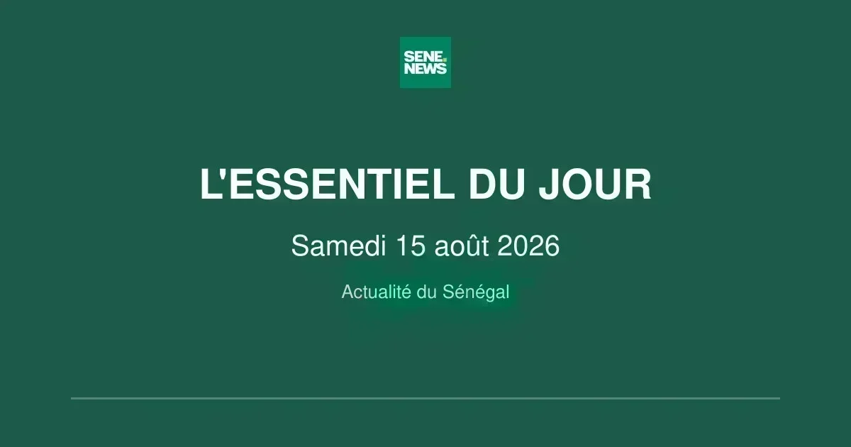 Sénégal’s weekend wrap: key developments on august 15, 2026
