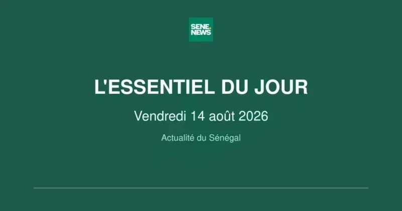 Sénégal news: key updates for august 14 2026